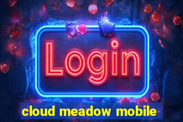 cloud meadow mobile